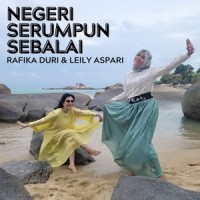 Negeri Serumpun Sebalai_Rafika Duri,Leily Aspari
