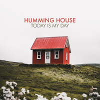 Today is My Day_Humming House