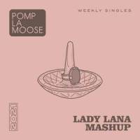 Lady Lana Mashup_Pomplamoose
