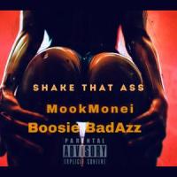 Shake that ass(feat. Boosie BadAzz)_MookMonei,Boosie Badazz