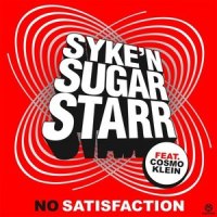 No Satisfaction_Syke 'n' Sugarstarr,Cosmo Klein