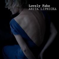 Lovely Fake_Anita Lipnicka