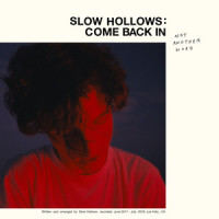 Come Back In_Slow Hollows,Austin Anderson,Daniel Fox,Aaron Jassenoff,Jackson Katz