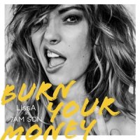 Burn Your Money_LissA,7AM SON