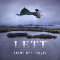Lett_Seint Opp Tidlig,Lars Bremnes,Knut Erik Sundquist,Pål Ytterstad,Jostein Nohr