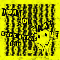 Don't You Want Me_Cedric Gervais,Felix