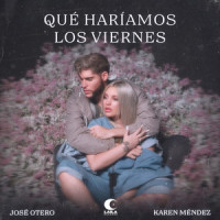 Qué Haríamos Los Viernes_José Otero,Karen Méndez