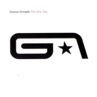 The Girls Say_Groove Armada