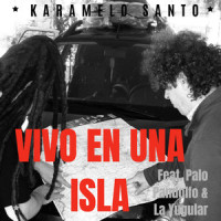 Vivo En Una Isla_Karamelo Santo,Palo Pandolfo,La Yugular