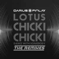 Chicki Chicki (Dance With Somebody)_Darius & Finlay,Lotus