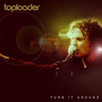 Turn It Around_Toploader