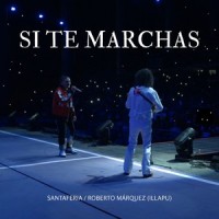 Si Te Marchas (En vivo)_Santaferia,Roberto Marquez