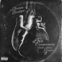 Love Dangerously (feat. MBE Trappie)_Jordan Bridges,MBE Trappie