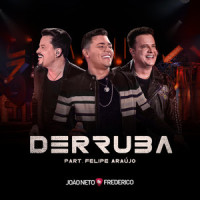 Derruba_Joao Neto & Frederico,Felipe Araújo,Montenegro,Tunico,Moura,Leonardo Rojas