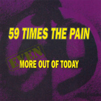 More Out Of Today_59 Times The Pain