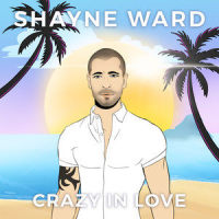 Crazy in Love_Shayne Ward