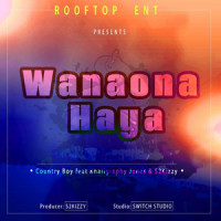 Wanaona Haya_Country Boy,Khaligraph Jones,S2kizzy
