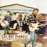 Every Night's A Saturday Night_Lee Roy Parnell