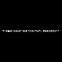 When You Close Your Eyes, Do You See a White Jesus?_K.S. Rhoads