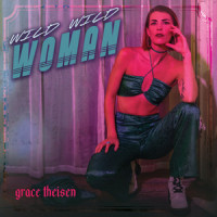 Wild Wild Woman_Grace Theisen