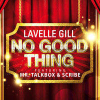No Good Thing(feat. Mr. Talkbox & Scribe)_Lavelle Gill,Mr. TalkBox,Scribe