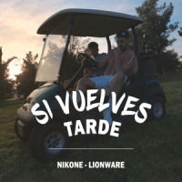 Si Vuelves Tarde_Nikone,Lionware,Diego García Andanuche