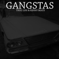 Gangstas_Thug Life,Kenny Beats