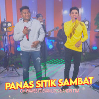 Panas Sitik Sambat_OM WAWES,Evan Loss,Andri TTM