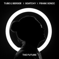 The Future_Tube & Berger,Goatchy,Frank Sonic