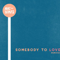 Somebody to Love_Abhi The Nomad