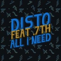 All I Need feat. 7th_Disto,7th