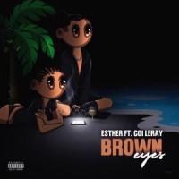 Brown Eyes (feat. Coi Leray)_Esther,Coi Leray