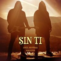 Sin Ti(feat. Magnifico)_Angel Mr Swagg,Magnifico