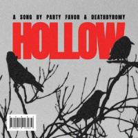 Hollow (with DeathbyRomy)_Party Favor,DeathbyRomy