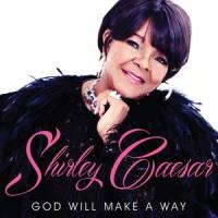 God Will Make A Way_Shirley Caesar