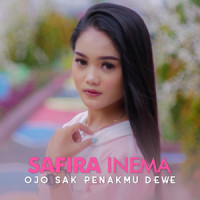 Ojo Sak Penakmu Dewe_Safira Inema