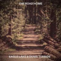 The Road Home_Denis Turbide,Eagle Lake