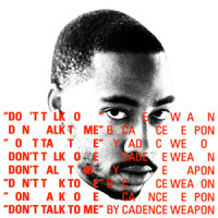 Don't Talk To Me_Cadence Weapon