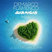 La isla del amor_Demarco Flamenco,Juan Magan,Maki