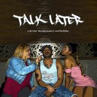 Talk Later(feat. The Only Jordan G & Hitchhiker)_J.I.Bri,Noelani B. - noelani@studio1329.com,The Only Jordan G,HITCHHIKER