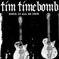 Honor Is All We Know_Tim Timebomb