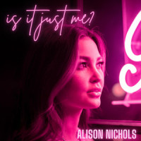 is it just me?_Alison Nichols,Will Rambeaux,Sherrie Austin