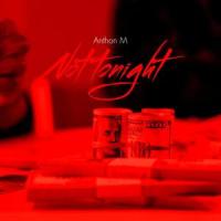 Not tonight(feat. Cochise)_Anthon M,Cochise