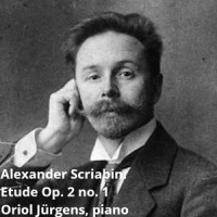 Etude Op 2 No 1_Oriol Jurgens,Alexander Scriabin