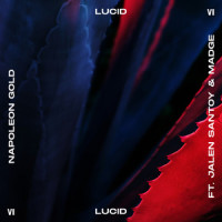 Lucid(feat. Jalen Santoy & Madge)_Napoleon Gold,Jalen Santoy,Madge
