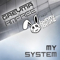 My System_Amfree,GREYMA,Bunny Beatz