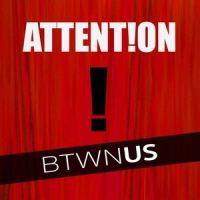 Attention_Btwn Us
