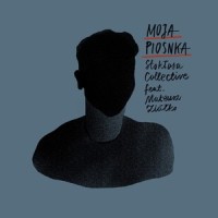 Moja Piosnka_Stokłosa Collective,Mateusz Ziółko