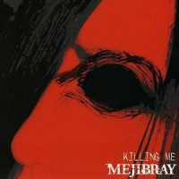 KILLING ME_MEJIBRAY