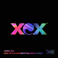 Need Ur Luv_Charli XCX
